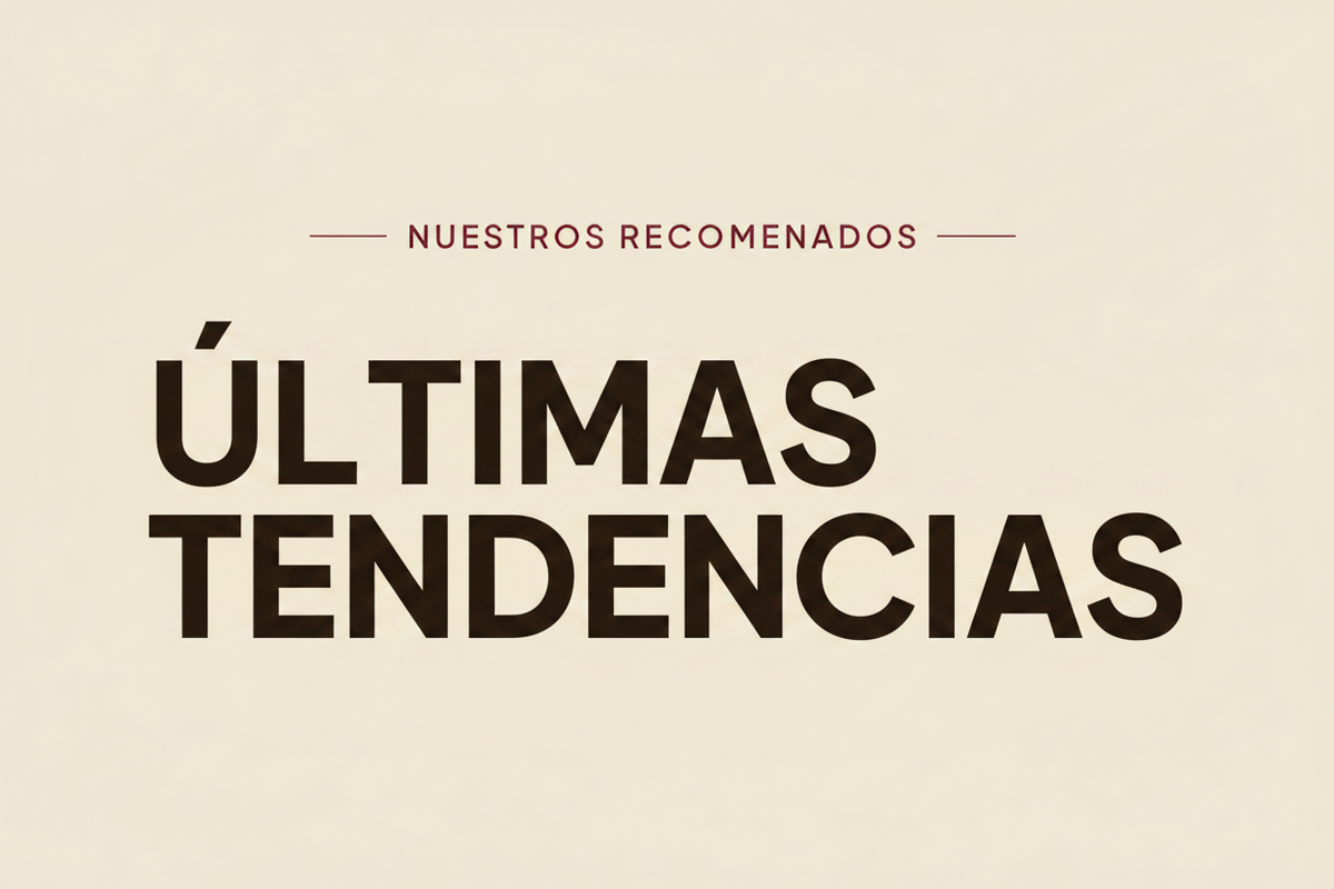 Nuestros Recomendados - Últimas Tendencias